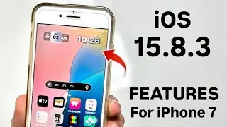 iOS 15.8.3 New Amazing Features for iPhone 7