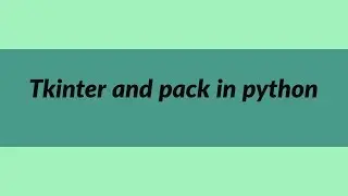 Tkinter and pack in python | Meet Python | Learn Python