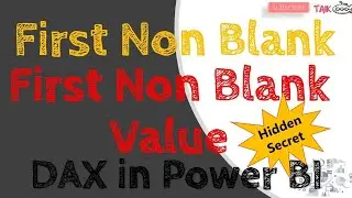 FirstNonBlank vs FirstNonBlankValue DAX in Power BI TAIK18 (6-43) Power BI
