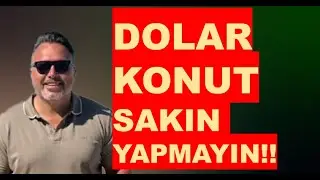 Dolar ve | Konut SAKIN BU HATAYI YAPMAYIN!