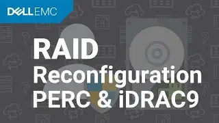 How to change RAID Level or Size of a configured Virtual Disk in iDRAC9 and PERC BIOS