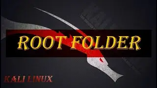 HOW TO ACCESS ROOT FOLDER | KALI LINUX