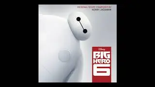 Big Hero 6 Soundtrack Track 5. 