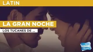 La Gran Noche : Los Tucanes de Tijuana | Karaoke with Lyrics