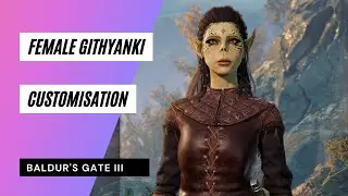 Baldur's Gate III - Female Githyanki Customization - No Commentary
