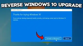 How to Go Back to Windows 7/8.1 from Windows 10 if You Upgraded RECENTLY!