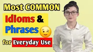 Master Your SPOKEN ENGLISH With IDIOMS & PHRASES | Commonly Used Idioms & Phrases