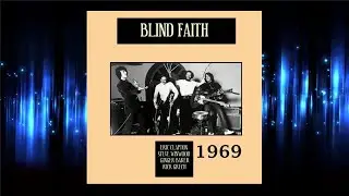 Blind Faith -  Had to Cry Today 1969 HQ