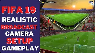 FIFA 19 REALISTIC BROADCAST CAMERA MOD ,SETUP AND GAMEPLAY