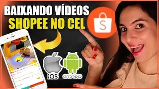 Como Baixar Videos Da Shopee Pelo Celular Pra Vender Muito Como Afiliado (Pelo Android e Iphone)