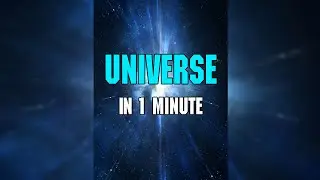 Universe Explained in 1 minute 