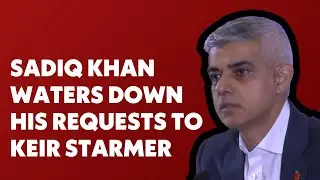 💦 Sadiq Khan WATERS DOWN requests to avoid embarrassing Labour Government!