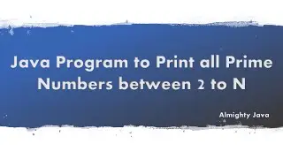 OMG! Best way to write a program to print prime numbers between 1 to N using Java?