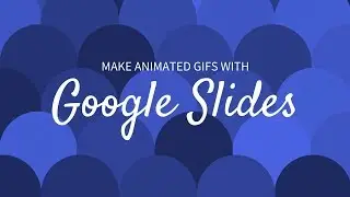 Make Animated GIF Banners with Google Slides