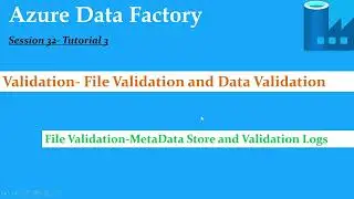 Azure Data Factory - File Validation using Metadata Store and Validation Logs