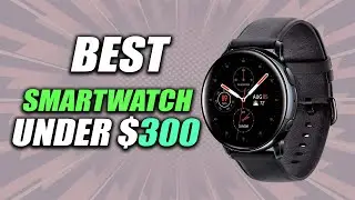 Best smartwatch under $300 || Best Smartwatches (2021) | All Budgets, Tested & Reviewed!