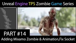 🎮Unreal Engine Adding Mixamo Zombie & Animation, Fix Socket Part 14