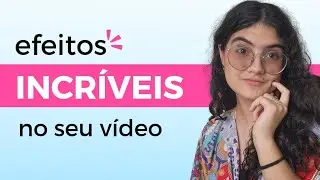 COMO COLOCAR EFEITOS NO VÍDEO! NO CAPCUT!