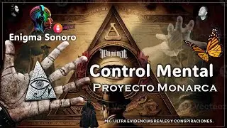 🔴CONTROL MENTAL y  el oscuro y perturbador PROYECTO MONARCA🦋 ¿REALMENTE nos domina una  élite? 👁️ 🌏