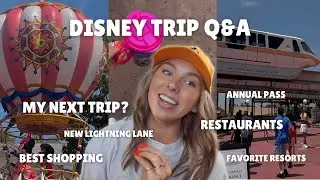 DISNEY Q&A! When is my next trip?! Resort & restaurant favs, new lightning lane system, shopping