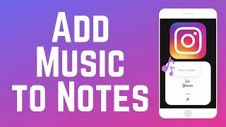 How to Add Music to Instagram Notes in 2024