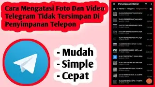 Cara Mengatasi Foto Dan Video Telegram Tidak Tersimpan Di Penyimpanan Telepon