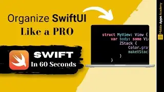 Organize SwiftUI Views Like A PRO | SWIFT IN 60 SECONDS | #11