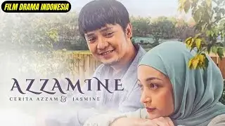 Azzamine Film Drama Indonesia Terbaru 2024