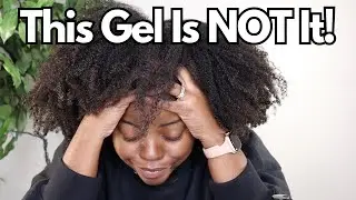 This Gel Is NOT It! | Wash n Go Fail on Type 4 Hair