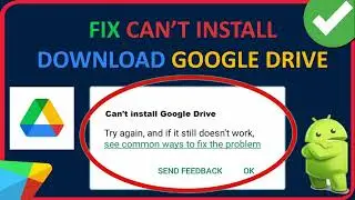 Fix Can't Install Google Drive App On Android | Fix Can't Download Google Drive App From Play Store