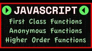 JavaScript: Higher Order, Anonymous, and First Order Functions
