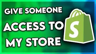 How to Give Someone Access to My Shopify Store (Step By Step)