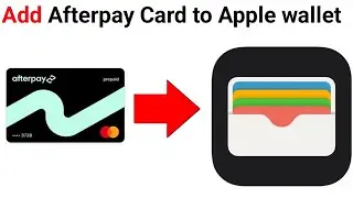How to Add AfterPay Credit Card to Apple wallet 2024