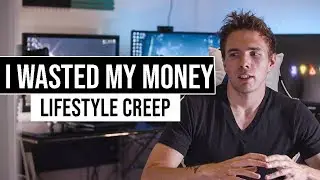 How I wasted my money - Lifestyle Creep | 