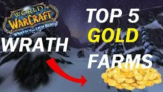 Top 5 Gold Farms in WRATH Zones and Dungeons!