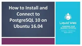 How to Install and Connect to PostgreSQL 10 on Ubuntu 16.04