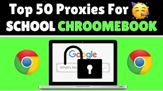 New Best WORKING PROXIES or School Chroomebook || Best Unblocker For School ||