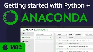 Getting started with Anaconda and Python on a Mac