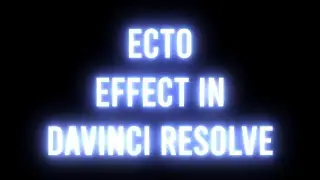 Demonstration of the Maxon Universe ECTO Effect in DaVinci Resolve