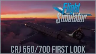CRJ 550/700 First Look - Microsoft Flight Simulator 2020