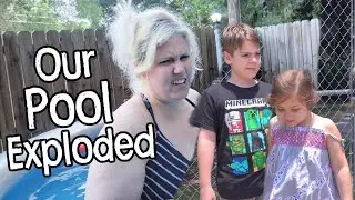 Our Pool Exploded After Only 3 Days