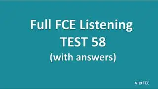 Full B2 First (FCE) Listening Test 58 with Answers