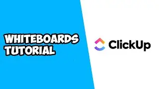 ClickUp Whiteboards Tutorial -  How To Use Whiteboard on ClickUp