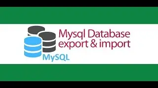 backup mysql database -  mysql database export and import