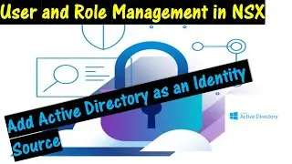 VMware NSX User and Role Management. \\ Connect NSX to Active Directory