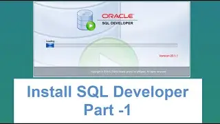 How To Insatll Oracle SQL Developer in Windows  -  Part 1