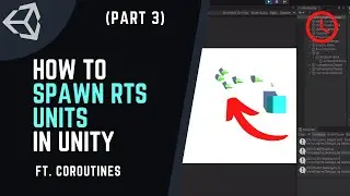 How to BUILD and LAUNCH an RTS Game in UNITY - ep10 SPAWNING RTS Units (Part 3) Ft Coroutines