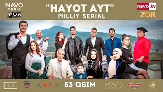 Hayot ayt (o'zbek serial) 53 - qism | Ҳаёт aйт (ўзбек сериал) 53 - қисм