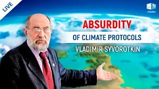 The Absurdity of Climate Protocols. Vladimir Syvorotkin
