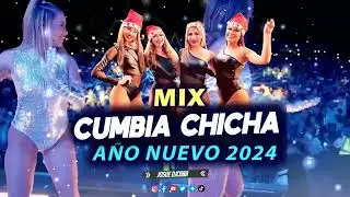 MIX - CUMBIA CHICHA AÑO NUEVO 2024 -  JOSUE DJCBBA